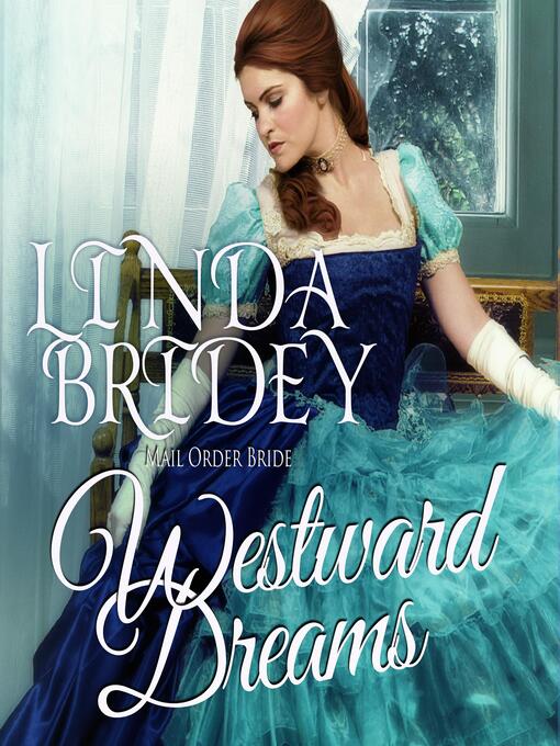 Title details for Mail Order Bride--Westward Dreams by Linda Bridey - Available